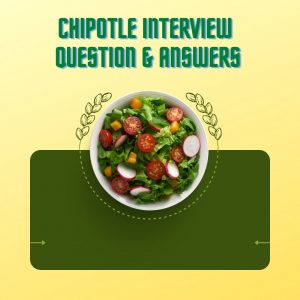 Chipotle Interview Questions & Answers