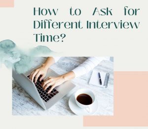How to Ask for Different Interview Time?